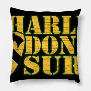 Charlie Don't Surf Pillow