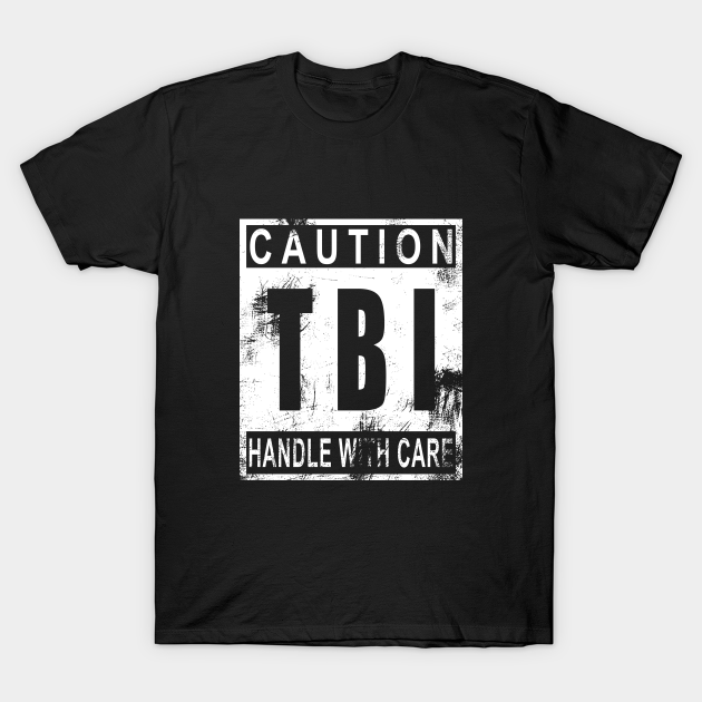 TBI Handle with Care T-Shirt White - Brain Injury Gifts - T-Shirt