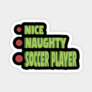 Nice Naughty Soccer Player Magnet