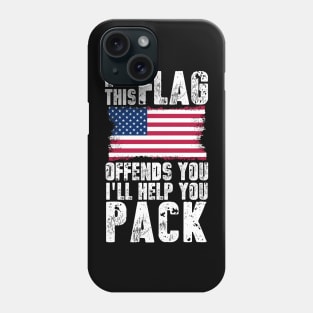 Copy of If this flag offends you I'll help you pack! Phone Case