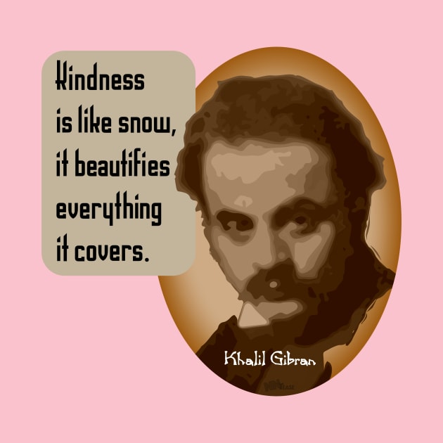 Khalil Gibran-Kindness by NN Tease