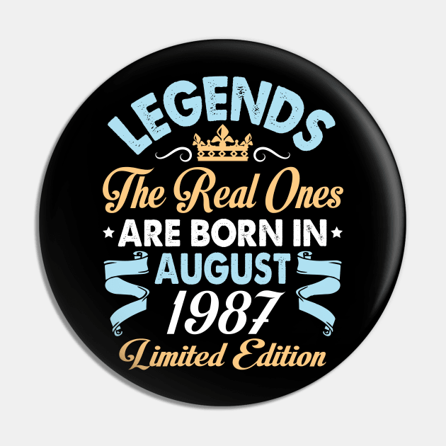 Legends The Real Ones Are Born In August 1977 Happy Birthday 43 Years Old Limited Edition Pin by bakhanh123