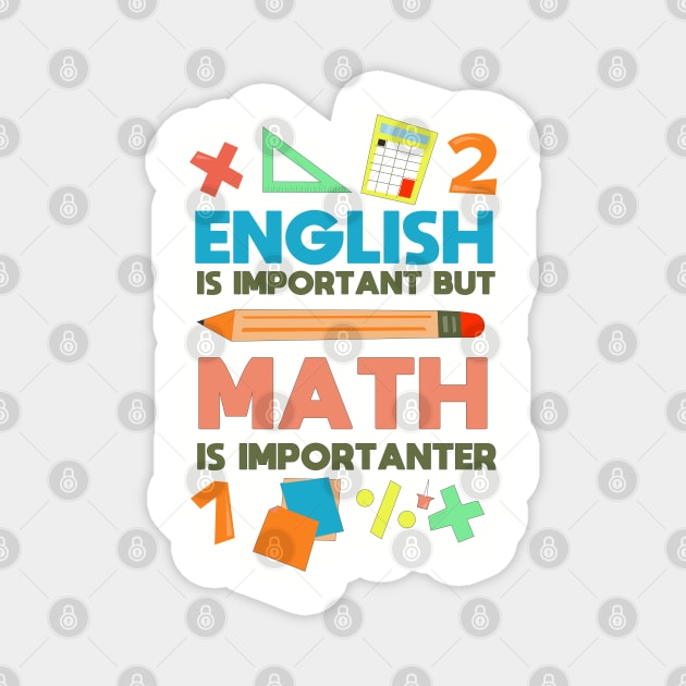 English Is Important But Math Is Importanter fanny Shirt Magnet by boufart