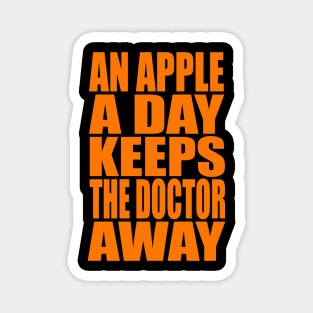 An apple a day keeps the doctor away Magnet