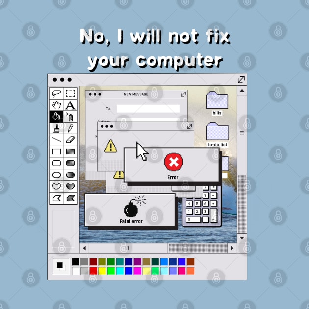 I will not fix your computer by Ladycharger08