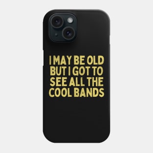 I May Be Old / Funny Music Lover Gift Phone Case