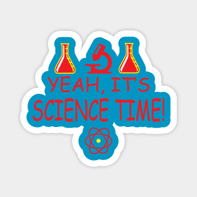 Yeah, It's Science Time Magnet by JevLavigne