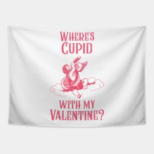 Where's Cupid with my Valentine? Tapestry