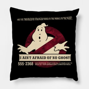 I ain't afraid of no ghost Pillow