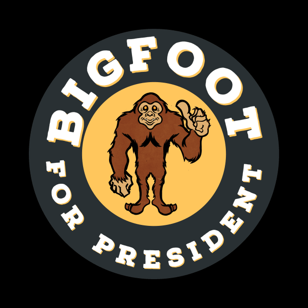 Bigfoot for president by TheLenRoman