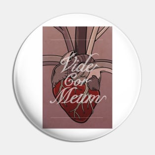 Vide Cor Meum Pin