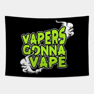 Vapers Gonna Vape Tapestry