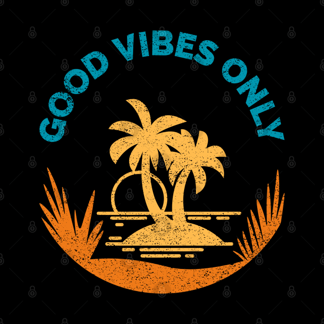 Good Vibes Only by MIRO-07
