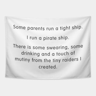 Some Parents Run A Tight Ship Tapestry