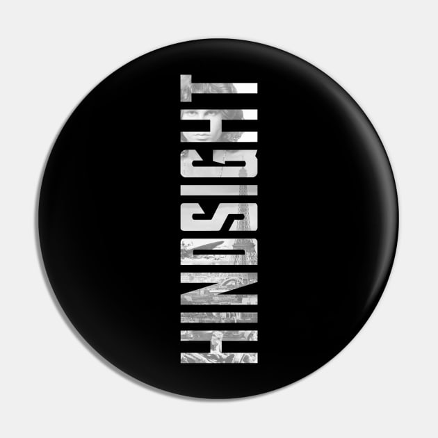 Hindsight Pin by My Geeky Tees - T-Shirt Designs