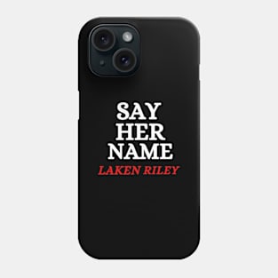 Say-Her-Name-Laken-Riley Phone Case