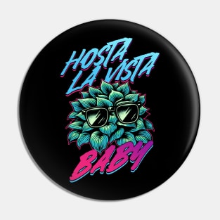 Hosta La Vista Baby, Funny 80's Vaporwave Gardener Pin