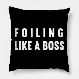 Foiling Like a Boss Pillow