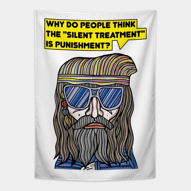 "Why do people think the "silent treatment" is punishment?" Tapestry by The BuddaKats