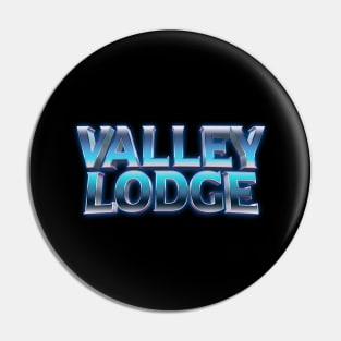 Valley Lodge Pin