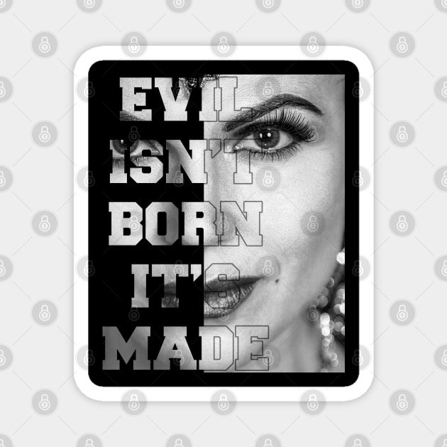 Lana Parrilla Evil isn't born it's made Magnet by willow141