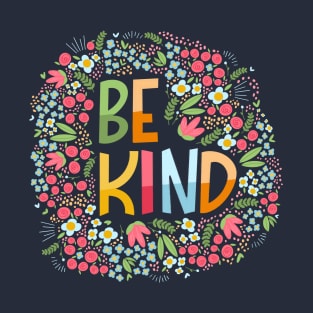 Be kind, flowers T-Shirt