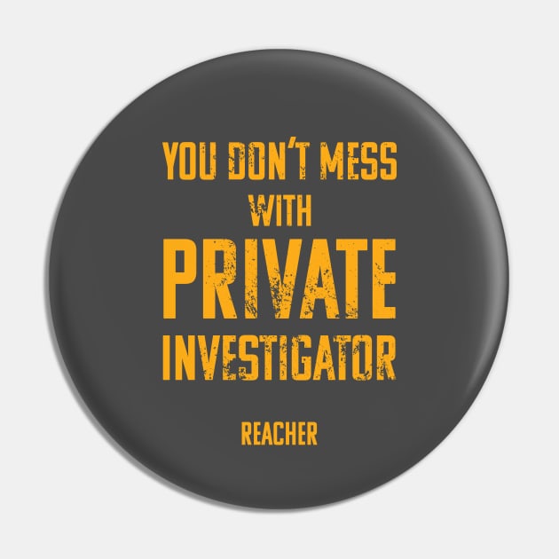 You Don't Mess with Private Investigator Pin by Cinestore Merch