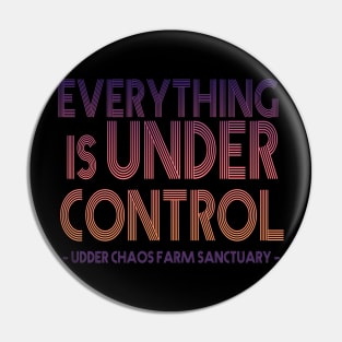 Everything is Under Control Pin