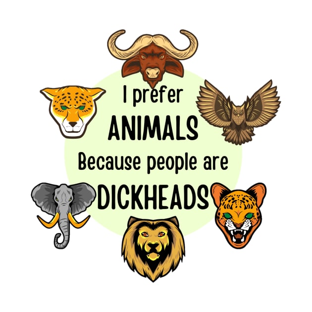 I prefer animals because people are dickheads by LukjanovArt