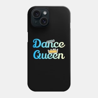 Dance Queen Funy Dance Phone Case