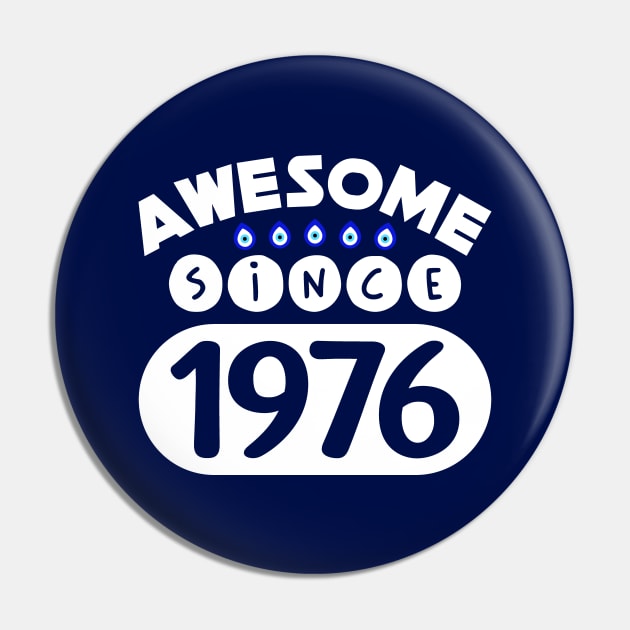 Awesome Since 1976 Pin by colorsplash