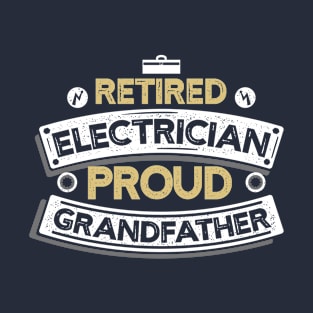 Retired Electrician Proud Grandfather T-shirt T-Shirt