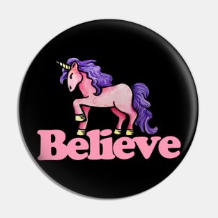 Believe in Unicorns Pin