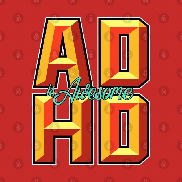 ADHD is Awesome! by affan2fly