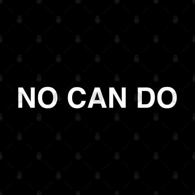 No Can Do by StickSicky