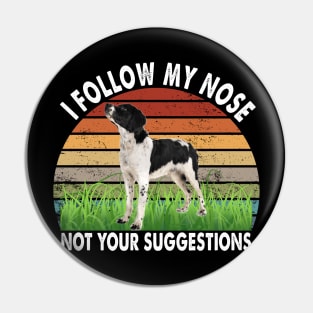 Brittany Spaniel I follow my nose not your suggestions Pin