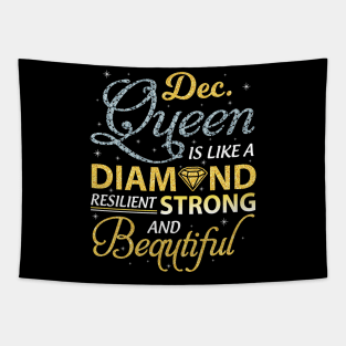 December Queen Resilient Strong And Beautiful Happy Birthday Tapestry