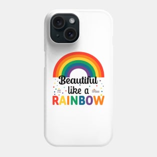 Beautiful Like A Rainbow Phone Case