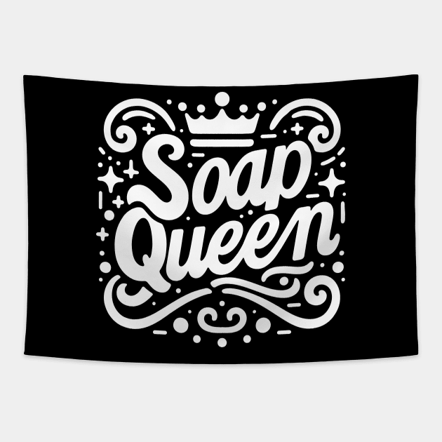 Soap Queen - For Handcrafted Artisanal Soaps Makers Tapestry by Graphic Duster