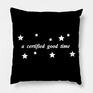 a certified good time Pillow