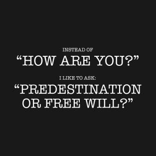 Funny Predestination vs Free Will Christian Design T-Shirt