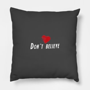 Don't Believe Pillow