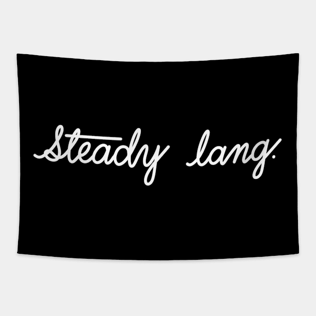 Steady Lang (Dark Version) Tapestry by Sketchbook ni Abi