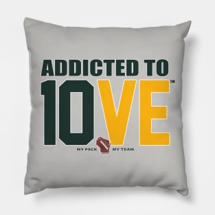 Addicted to 10VE™ Pillow