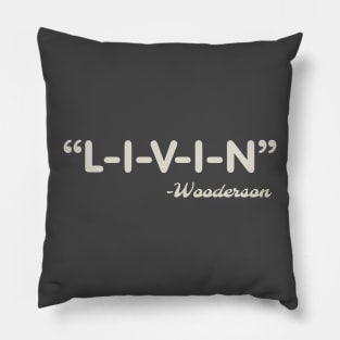 Dazed "L-I-V-I-N" Wooderson Pillow