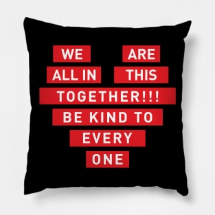 We are all in this together Pillow