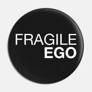 Fragile Ego Pin