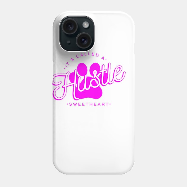 It's Called A Hustle, Sweetheart Phone Case by parkhopperapparel