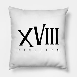 XVIII (Eighteen) Black Roman Numerals Pillow