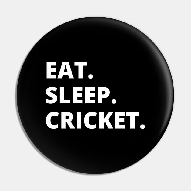 Eat Sleep Cricket Pin by HobbyAndArt